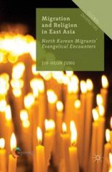 Migration and Religion in East Asia: North Korean Migrants’ Evangelical Encounters