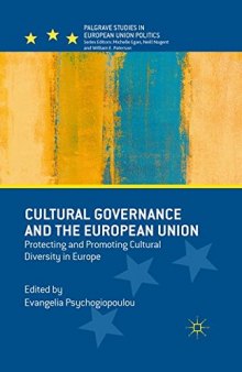 Cultural Governance and the European Union: Protecting and Promoting Cultural Diversity in Europe