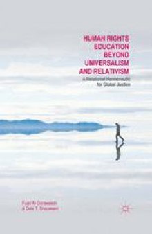 Human Rights Education Beyond Universalism and Relativism: A Relational Hermeneutic for Global Justice