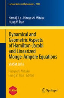 Dynamical and Geometric Aspects of Hamilton-Jacobi and Linearized Monge-Ampère Equations: VIASM 2016