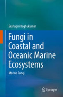 Fungi in Coastal and Oceanic Marine Ecosystems: Marine Fungi