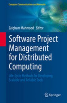 Software Project Management for Distributed Computing: Life-Cycle Methods for Developing Scalable and Reliable Tools