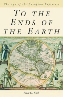 To the Ends of the Earth :  The Age of the European Explorers