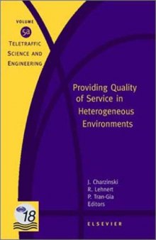 Providing Quality of Service in Heterogeneous Environments: Proceedings of the 18th International Teletraffic Congress (ITC-18), Berlin, ... 2003