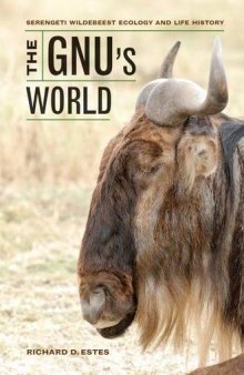 The Gnu’s World: Serengeti Wildebeest Ecology and Life History