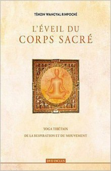 L’Eveil du corps sacré : Yoga tibétain de la respiration et du mouvement