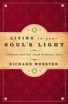 Living in Your Soul’s Light: Understanding Your Eternal Self
