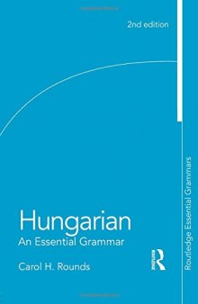 Hungarian: An Essential Grammar (Routledge Essential Grammars)