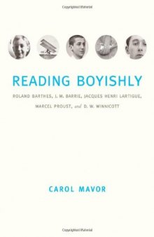 Reading Boyishly: Roland Barthes, J. M. Barrie, Jacques Henri Lartigue, Marcel Proust, and D. W. Winnicott