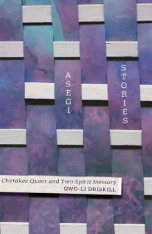 Asegi Stories: Cherokee Queer and Two-Spirit Memory