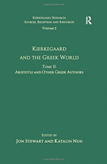 Kierkegaard and the Greek World. Tome II: Aristotle and Other Greek Authors