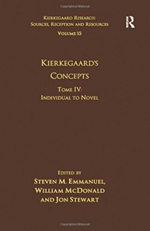 Volume 15, Tome IV: Kierkegaard’s Concepts: Individual to Novel