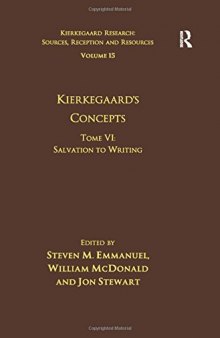 Volume 15, Tome VI: Kierkegaard’s Concepts: Salvation to Writing