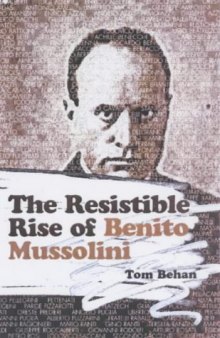 The Resistible Rise of Benito Mussolini