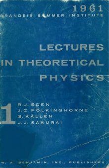 Lectures in theoretical physics, vol.1: Brandeis summer institute 1961