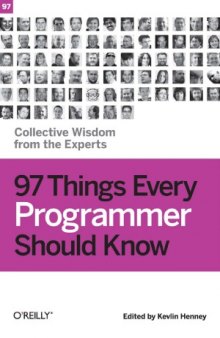 97 Things Every Programmer Should Know  Collective Wisdom from the Experts