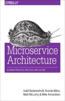 Microservice Architecture  Aligning Principles, Practices, and Culture