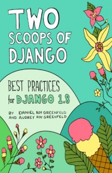 Two Scoops of Django  Best Practices for Django 1.8
