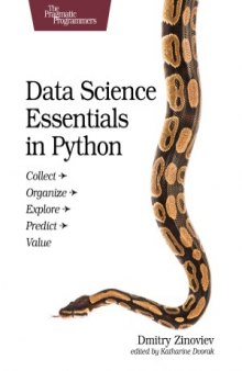 Data Science Essentials in Python  Collect – Organize – Explore – Predict – Value