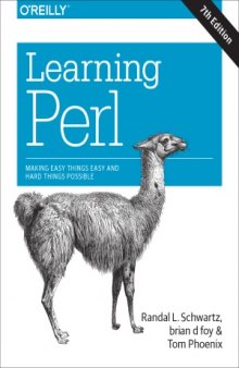 Learning Perl  Making Easy Things Easy and Hard Things Possible