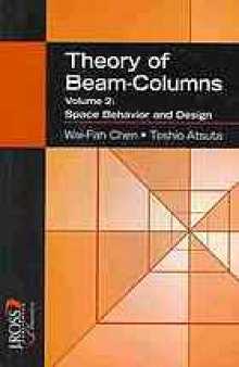 Theory of beam-columns. / Volume 2, Space behavior and design