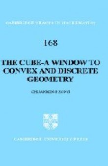 The cube : a window to convex and discrete geometry