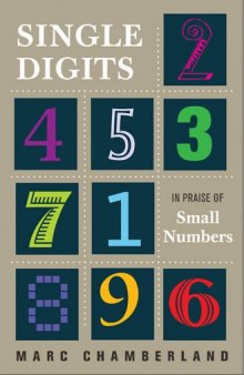 Single digits : in praise of small numbers