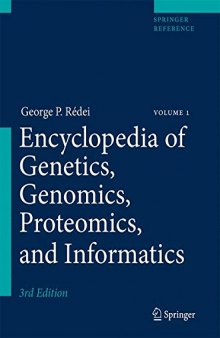 Encyclopedia of genetics, genomics, proteomics, and informatics. Vol. 1,2