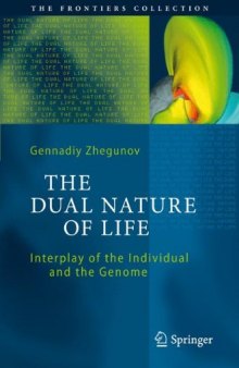 The dual nature of life : interplay of the individual and the genome