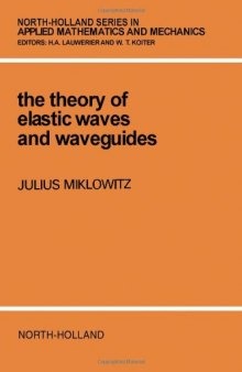 The theory of elastic waves and waveguides