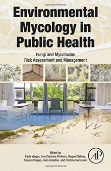 Environmental Mycology in Public Health. Fungi and Mycotoxins Risk Assessment and Management.