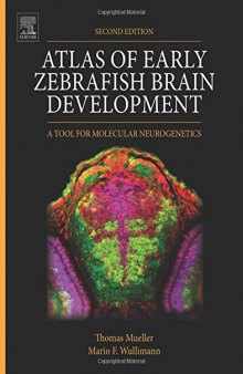 Atlas of Early Zebrafish Brain Development, Second Edition: A Tool for Molecular Neurogenetics