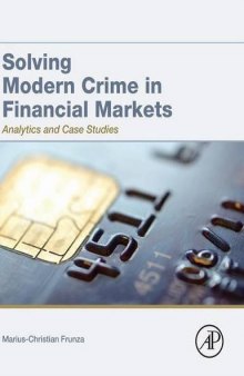 Solving modern crime in financial markets : analytics and case studies