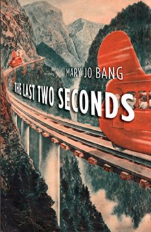 The last two seconds : poems