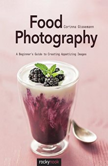 Food Photography  A Beginner’s Guide to Creating Appetizing Images