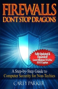 Firewalls Don't Stop Dragons  A Step-By-Step Guide to Computer Security for Non-Techies