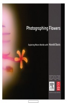 Photographing Flowers  Exploring Macro Worlds with Harold Davis