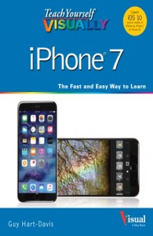 Teach Yourself VISUALLY iPhone 7  Covers iOS 10 and all models of iPhone 6s, iPhone 7, and iPhone SE