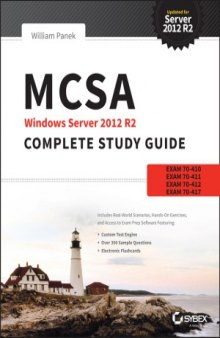 MCSA Windows Server 2012 R2 Complete Study Guide  Exams 70-410, 70-411, 70-412, and 70-417