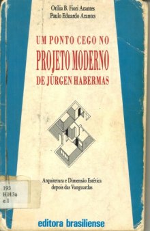 Um ponto cego no projeto moderno de Jürgen Habermas : arquitetura e dimensão estética depois das vanguardas