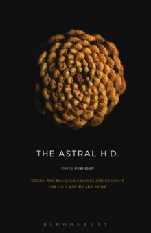 The Astral H.D.: Occult and Religious Sources and Contexts for H.D.’s Poetry and Prose