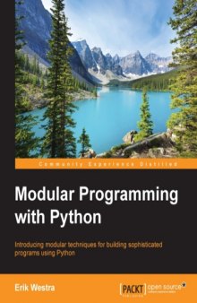 Modular Programming with Python: introducing modular techniques for building sophisticated programs using Python
