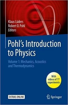 Pohl’s Introduction to Physics: Volume 1: Mechanics, Acoustics and Thermodynamics