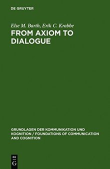 From Axiom to Dialogue: A Philosophical Study of Logics and Argumentation