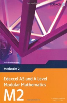 Edexcel AS and A Level Modular Mathematics: Mechanics 2