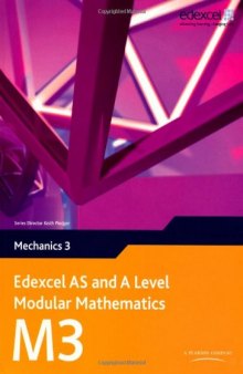 Edexcel AS and A Level Modular Mathematics: Mechanics 3