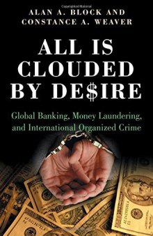 All is Clouded by Desire; Global Banking, Money Laundering, and International Organized Crime