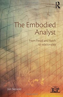 The Embodied Analyst: From Freud and Reich to relationality