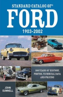 Standard Catalog of Ford 1903-2002.100 Years of History Photos Technical Data and Pricing