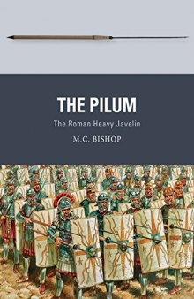 The Pilum: The Roman Heavy Javelin